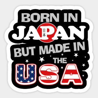 Born in Japan but Made In the USA Japanese American Nippon Sticker